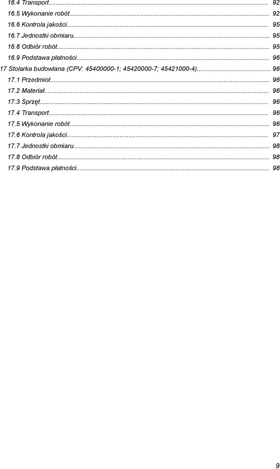 .. 96 17.2 Materiał... 96 17.3 Sprzęt... 96 17.4 Transprt... 96 17.5 Wyknanie rbót... 96 17.6 Kntrla jakści.