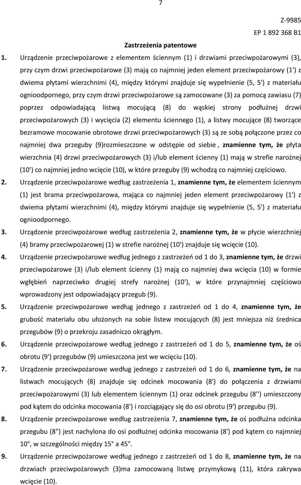 wierzchnimi (4), między którymi znajduje się wypełnienie (5, 5') z materiału ognioodpornego, przy czym drzwi przeciwpożarowe są zamocowane (3) za pomocą zawiasu (7) poprzez odpowiadającą listwą