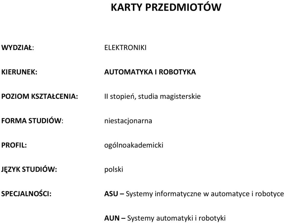 niestacjonarna PROFIL: ogólnoakademicki JĘZYK STUDIÓW: polski