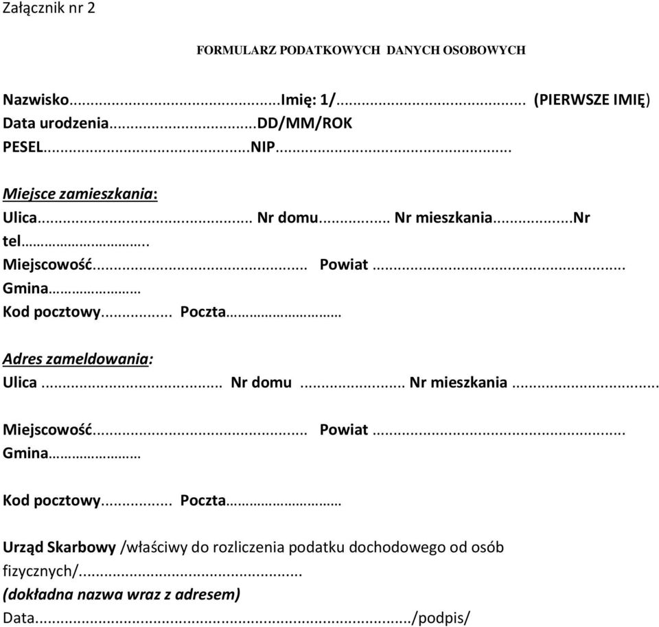 .. Poczta Adres zameldowania: Ulica... Nr domu... Nr mieszkania... Miejscowość... Powiat... Gmina Kod pocztowy.