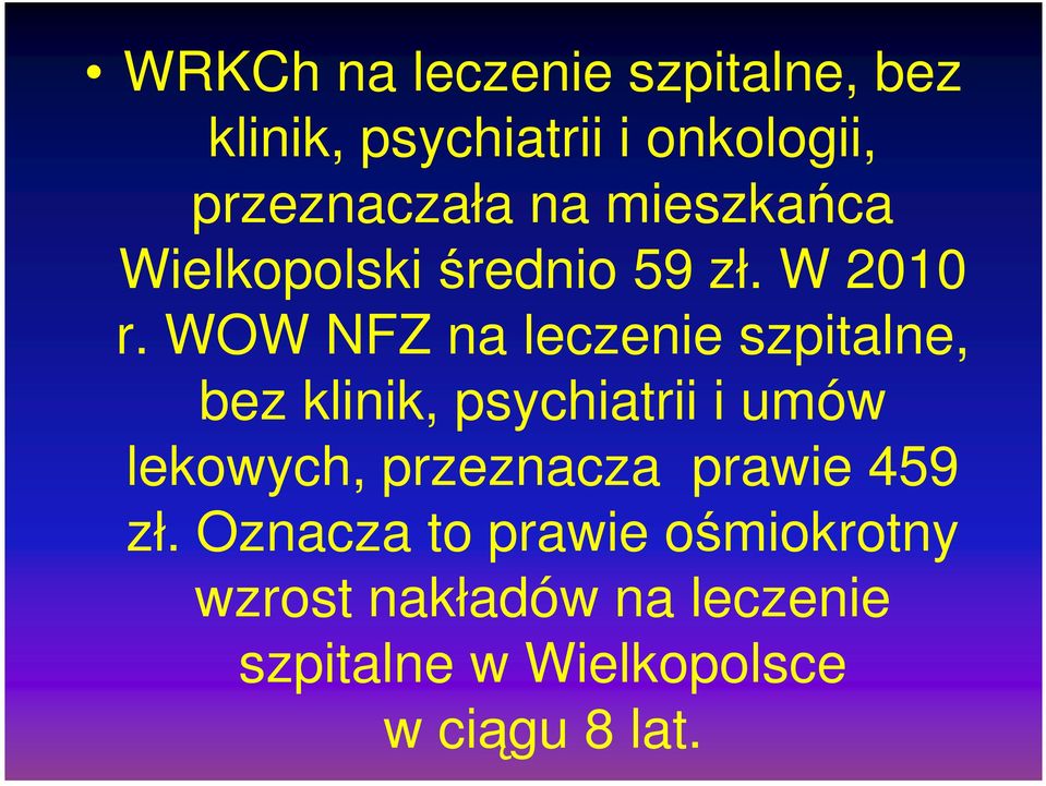 WOW NFZ na leczenie szpitalne, bez klinik, psychiatrii i umów lekowych,