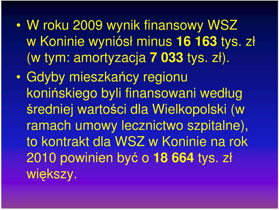 Gdyby mieszkacy regionu koniskiego byli finansowani według redniej wartoci dla