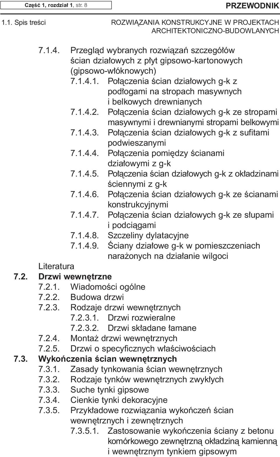 1.4.5. Po àczenia Êcian dzia owych g-k z ok adzinami Êciennymi z g-k 7.1.4.6. Po àczenia Êcian dzia owych g-k ze Êcianami konstrukcyjnymi 7.1.4.7. Po àczenia Êcian dzia owych g-k ze s upami i podciàgami 7.