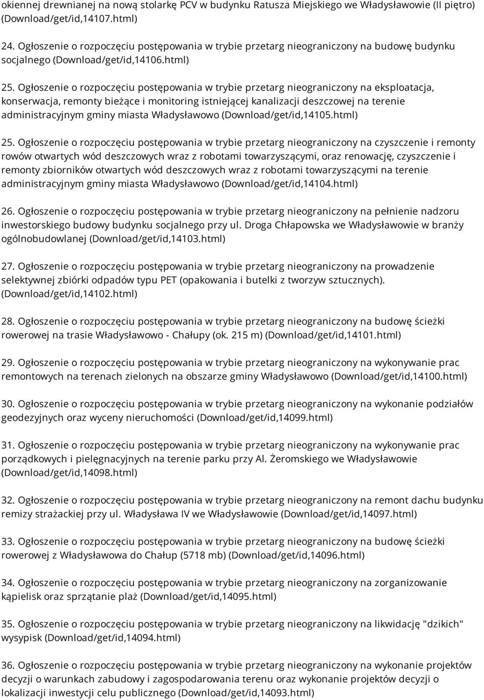 Ogłoszenie o rozpoczęciu postępowania w trybie przetarg nieograniczony na eksploatacja, konserwacja, remonty bieżące i monitoring istniejącej kanalizacji deszczowej na terenie administracyjnym gminy