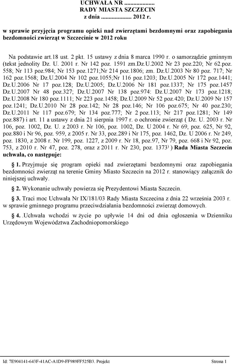 1271;nr 214 poz.1806; zm. Dz.U.2003 Nr 80 poz. 717; Nr 162 poz.1568; Dz.U.2004 Nr 102 poz.1055;nr 116 poz.1203; Dz.U.2005 Nr 172 poz.1441; Dz.U.2006 Nr 17 poz.128; Dz.U.2005; Dz.U.2006 Nr 181 poz.