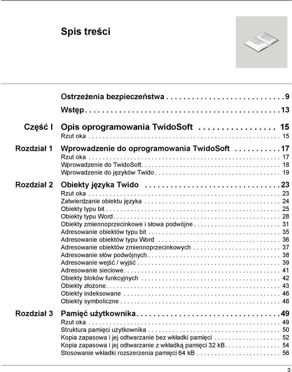 ....................................... 18 Wprowadzenie do języków Twido.................................... 19 Rozdział 2 Obiekty języka Twido................................23 Rzut oka.