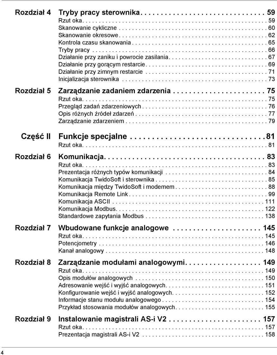 ............................. 67 Działanie przy gorącym restarcie..................................... 69 Działanie przy zimnym restarcie..................................... 71 Inicjalizacja sterownika.