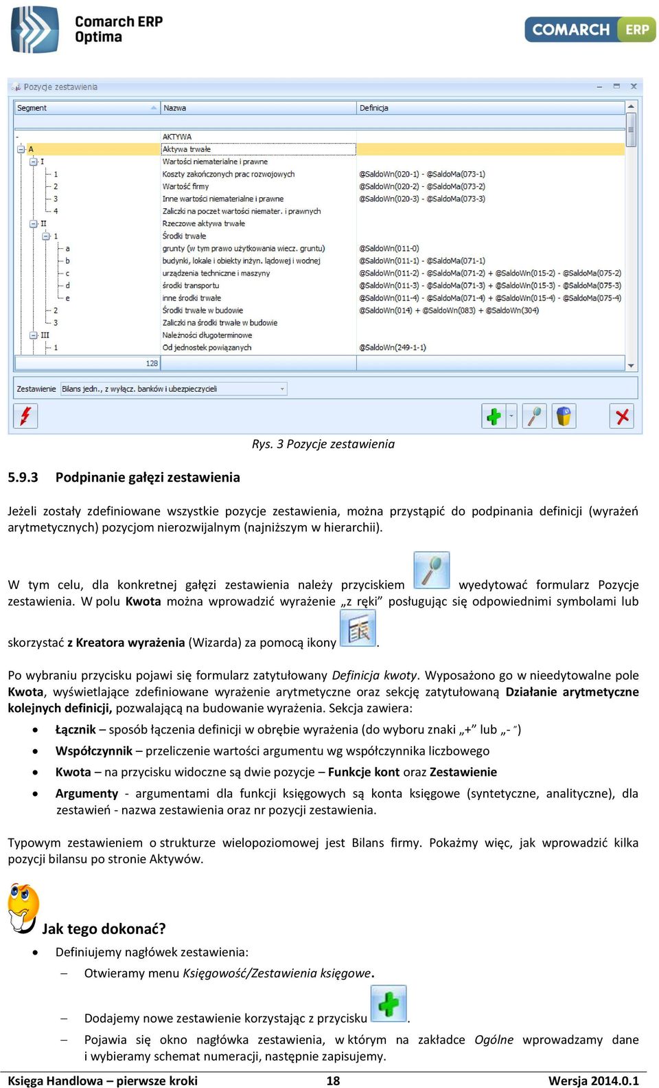 hierarchii). W tym celu, dla konkretnej gałęzi zestawienia należy przyciskiem wyedytować formularz Pozycje zestawienia.