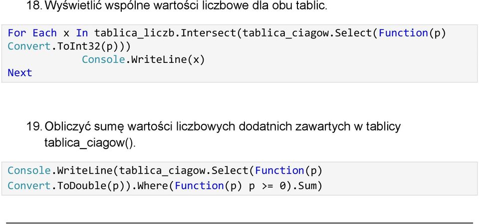 Obliczyć sumę wartości liczbowych dodatnich zawartych w tablicy tablica_ciagow().