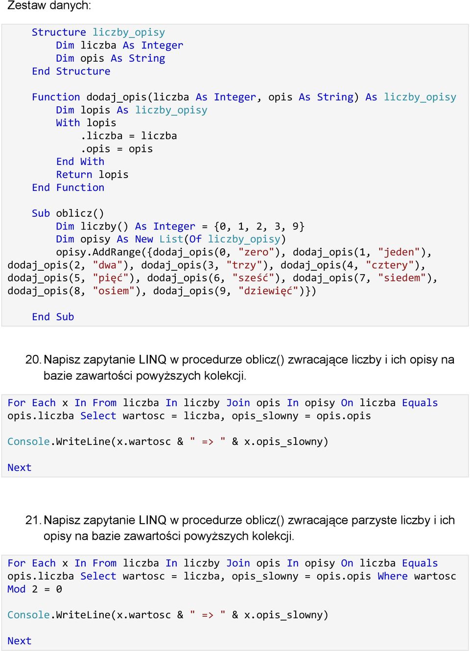 addrange({dodaj_opis(0, "zero"), dodaj_opis(1, "jeden"), dodaj_opis(2, "dwa"), dodaj_opis(3, "trzy"), dodaj_opis(4, "cztery"), dodaj_opis(5, "pięć"), dodaj_opis(6, "sześć"), dodaj_opis(7, "siedem"),