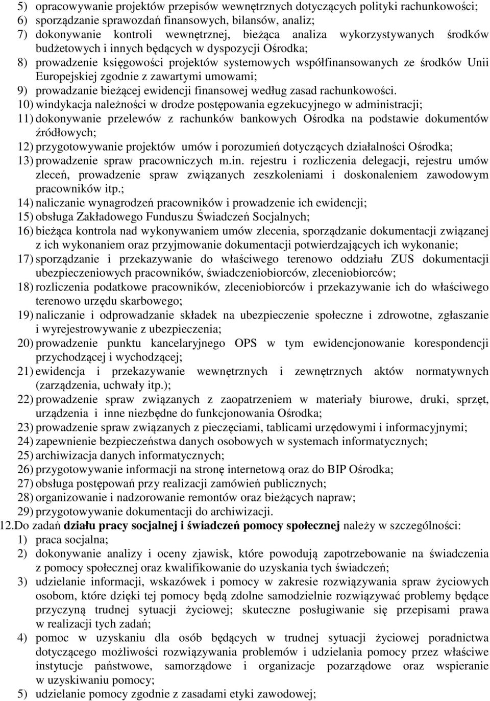 umowami; 9) prowadzanie bieżącej ewidencji finansowej według zasad rachunkowości.