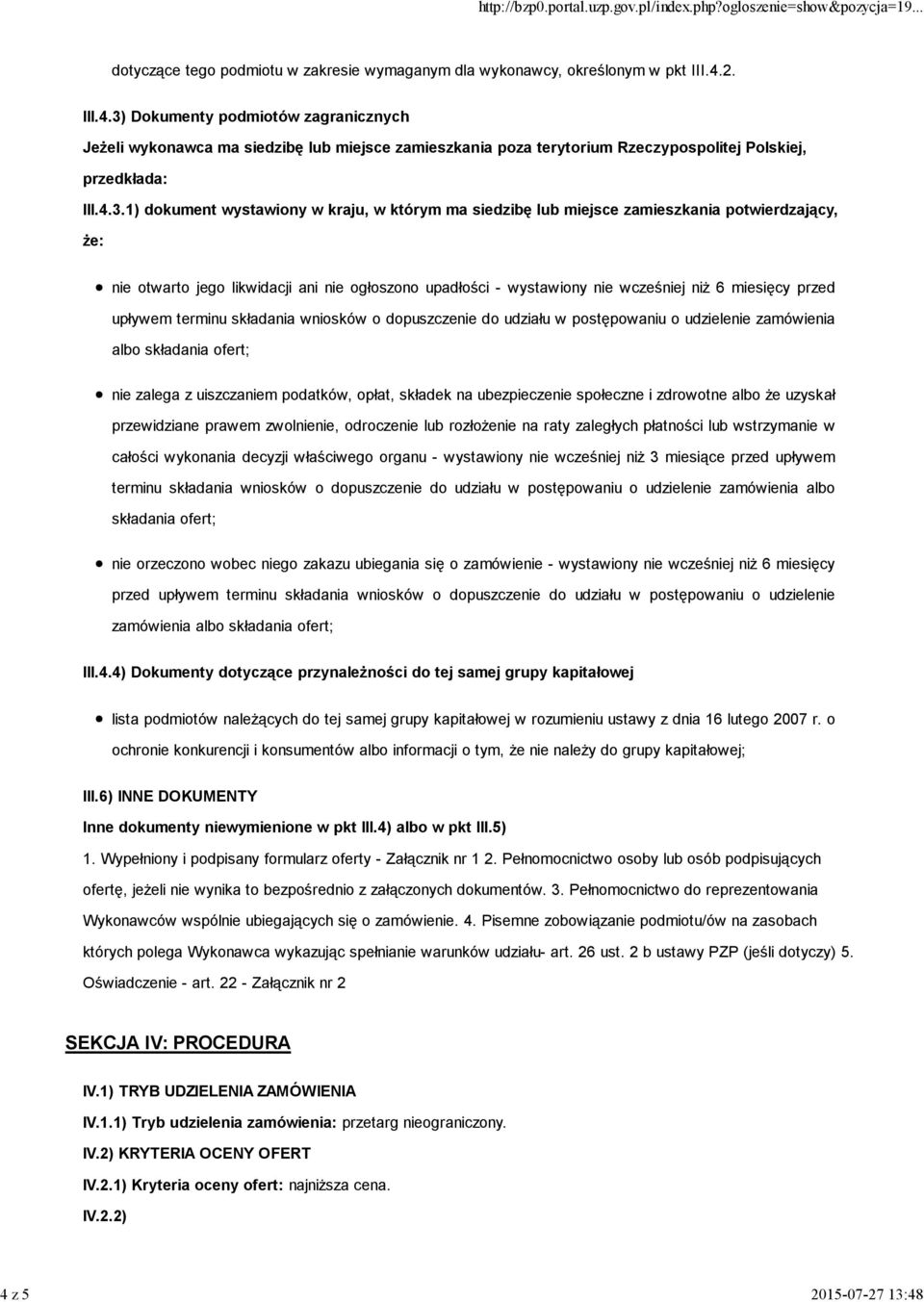 przed upływem terminu składania wniosków o dopuszczenie do udziału w postępowaniu o udzielenie zamówienia albo składania ofert; nie zalega z uiszczaniem podatków, opłat, składek na ubezpieczenie