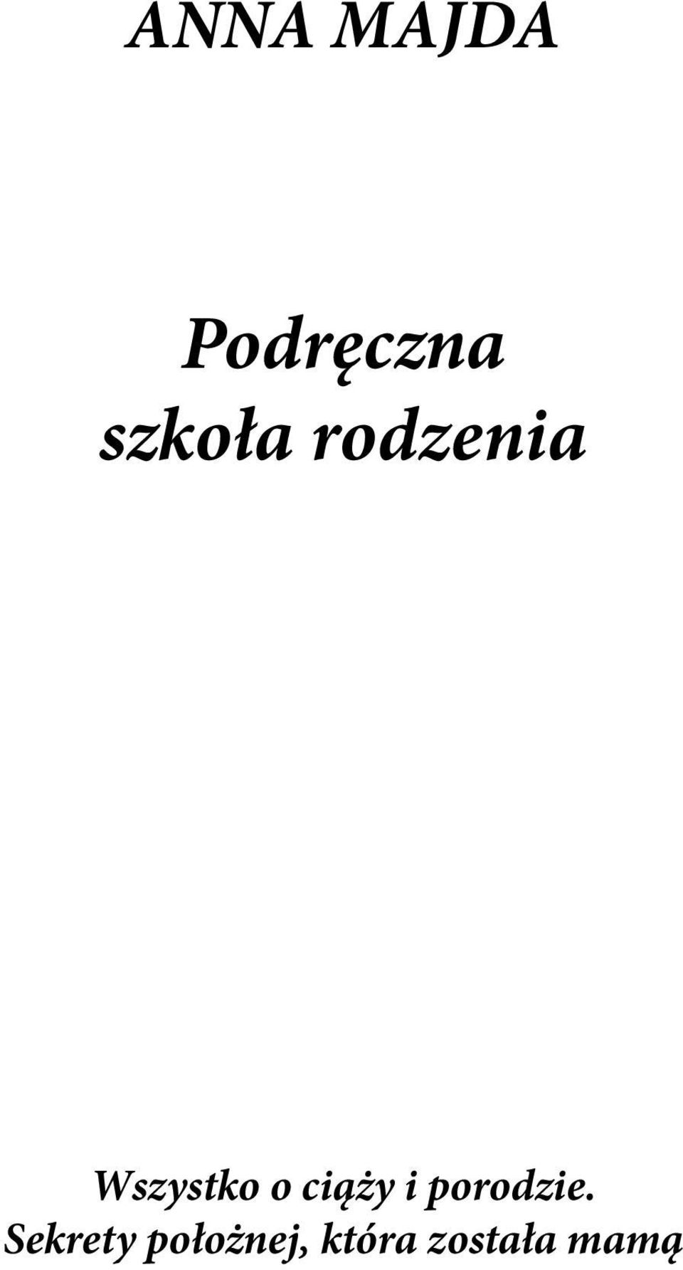 o ciąży i porodzie.