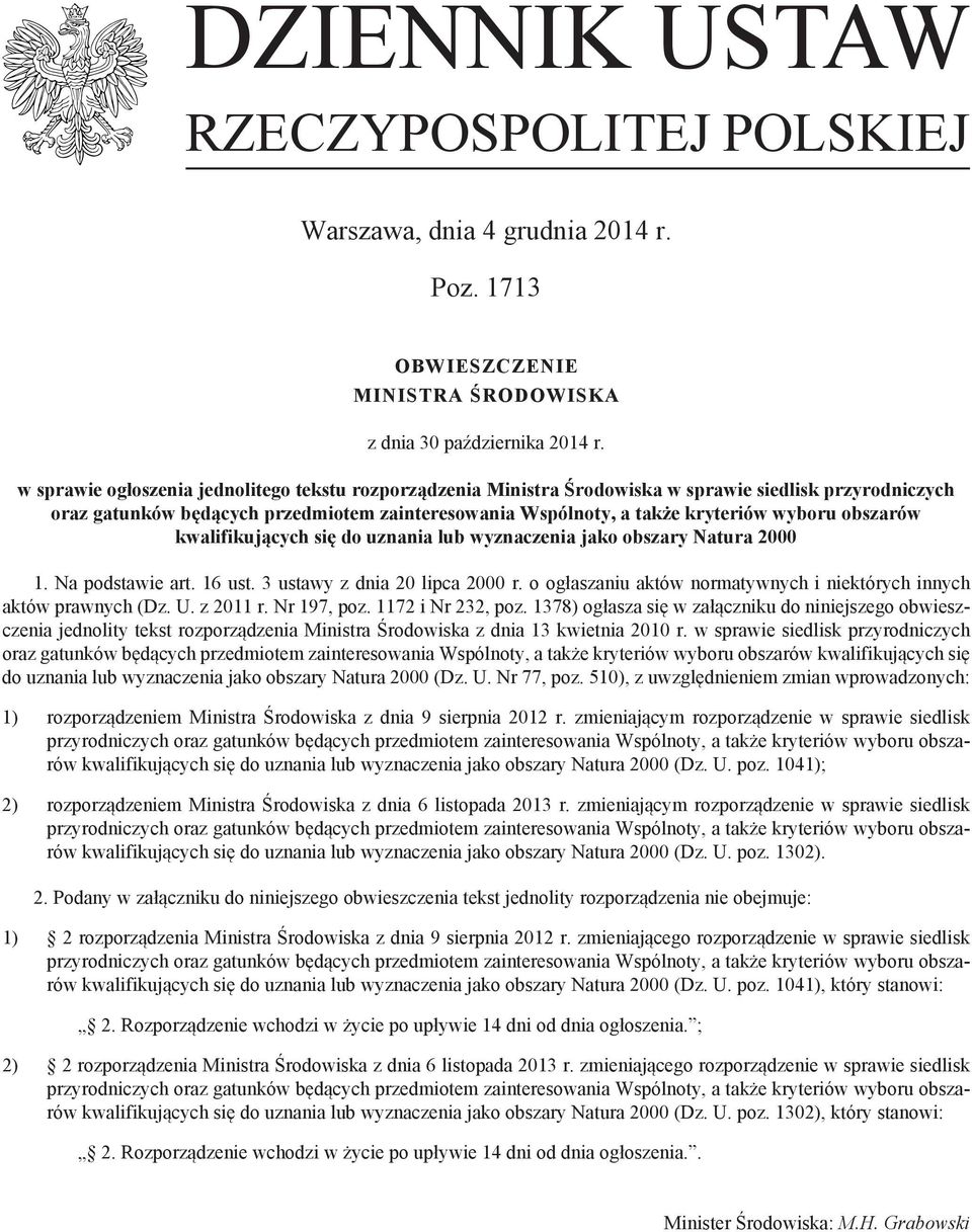 obszarów kwalifikujących się do uznania lub wyznaczenia jako obszary Natura 2000 1. Na podstawie art. 16 ust. 3 ustawy z dnia 20 lipca 2000 r.