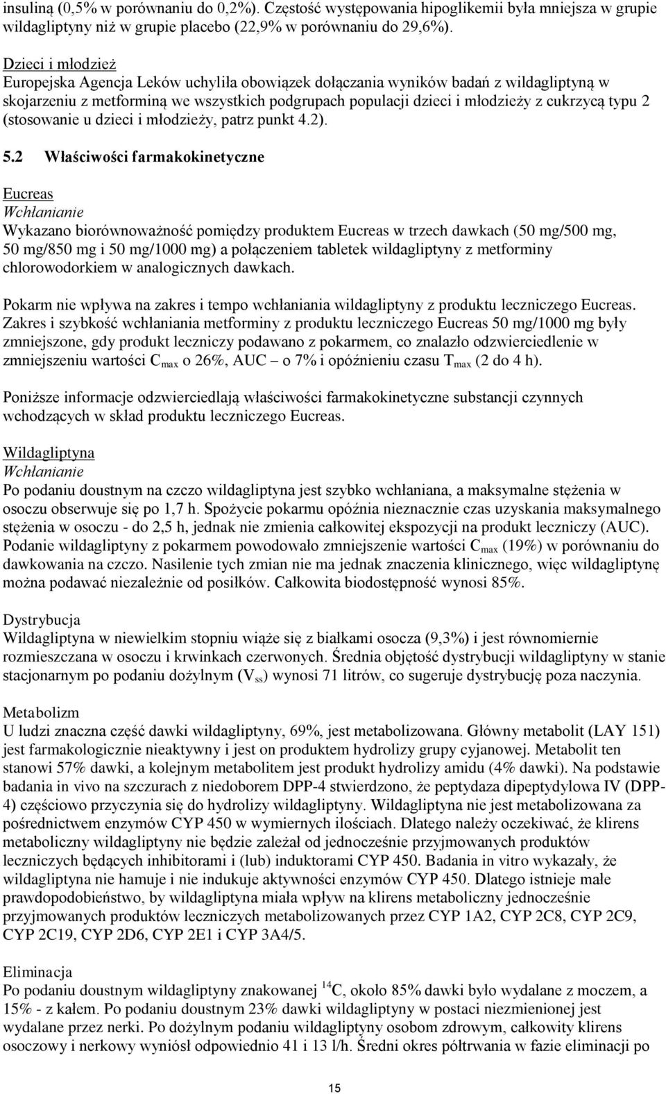 2 (stosowanie u dzieci i młodzieży, patrz punkt 4.2). 5.