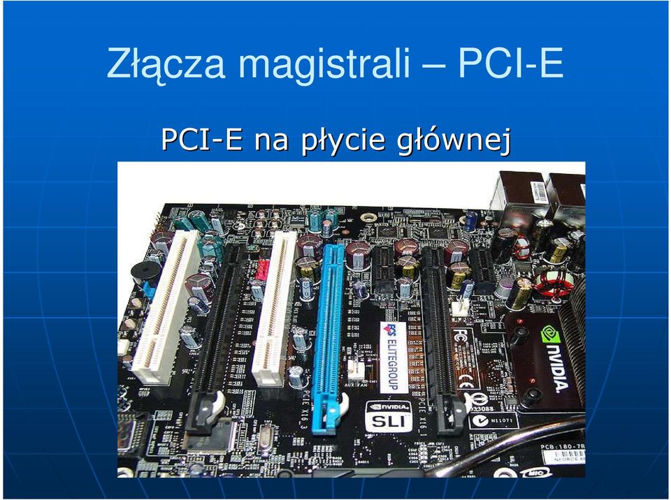 PCI-E PCI-E
