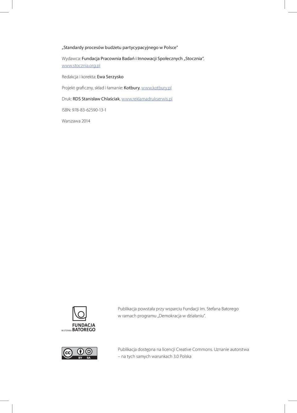 reklamadrukserwis.pl ISBN: 978-83-62590-13-1 Warszawa 2014 Publikacja powstała przy wsparciu Fundacji im.