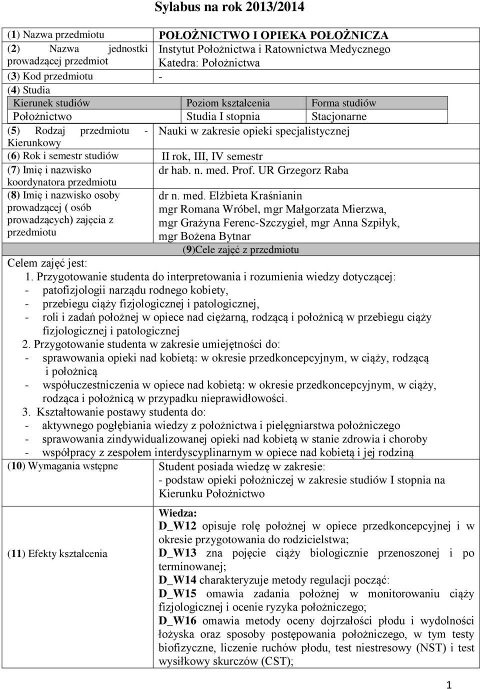 i semestr studiów II rok, III, IV semestr (7) Imię i nazwisko dr hab. n. med. Prof.