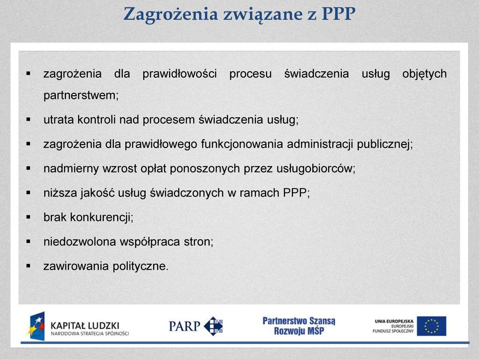 funkcjonowania administracji publicznej; nadmierny wzrost opłat ponoszonych przez usługobiorców;