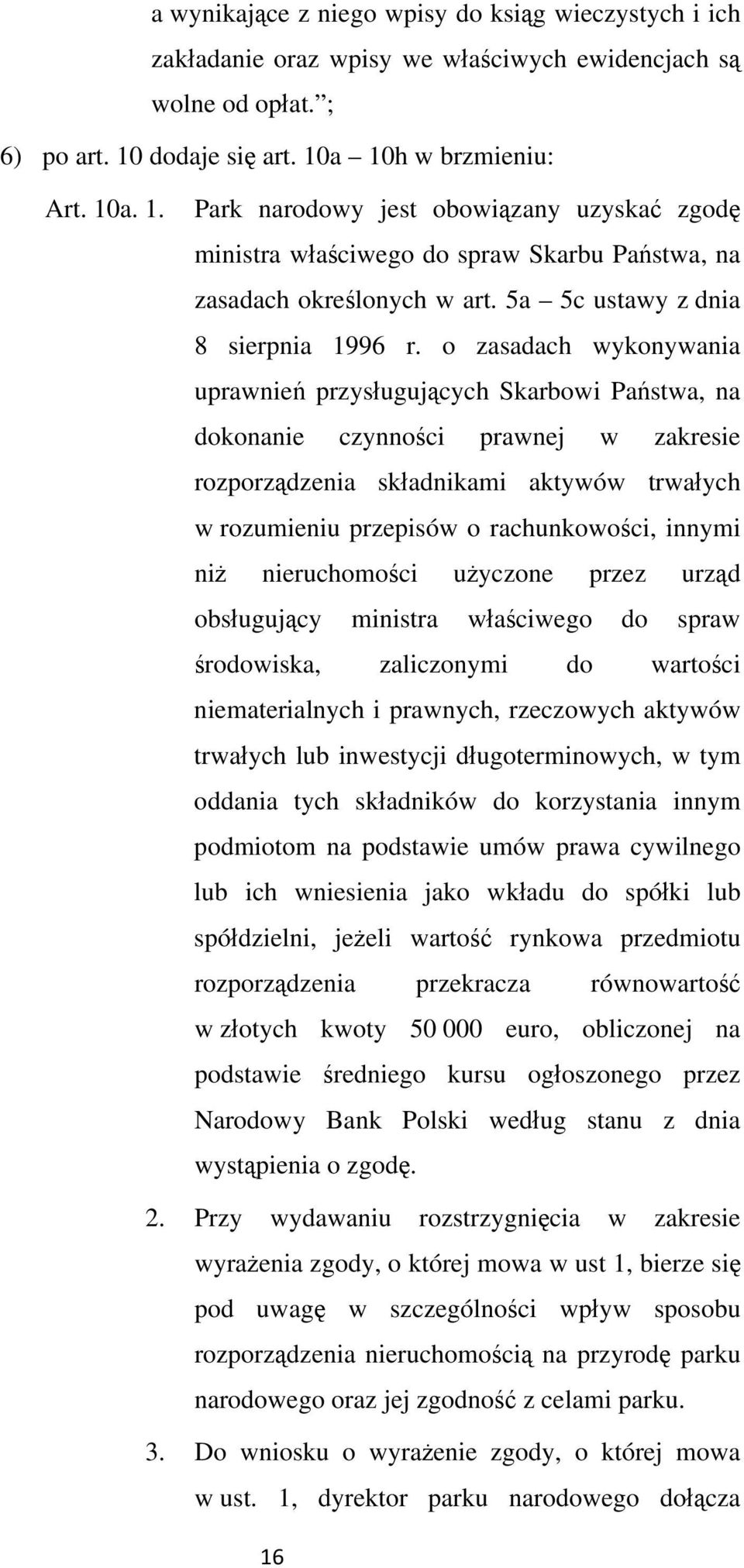 o zasadach wykonywania uprawnie przysugujcych Skarbowi Pastwa, na dokonanie czynnoci prawnej w zakresie rozporzdzenia skadnikami aktywów trwaych w rozumieniu przepisów o rachunkowoci, innymi ni