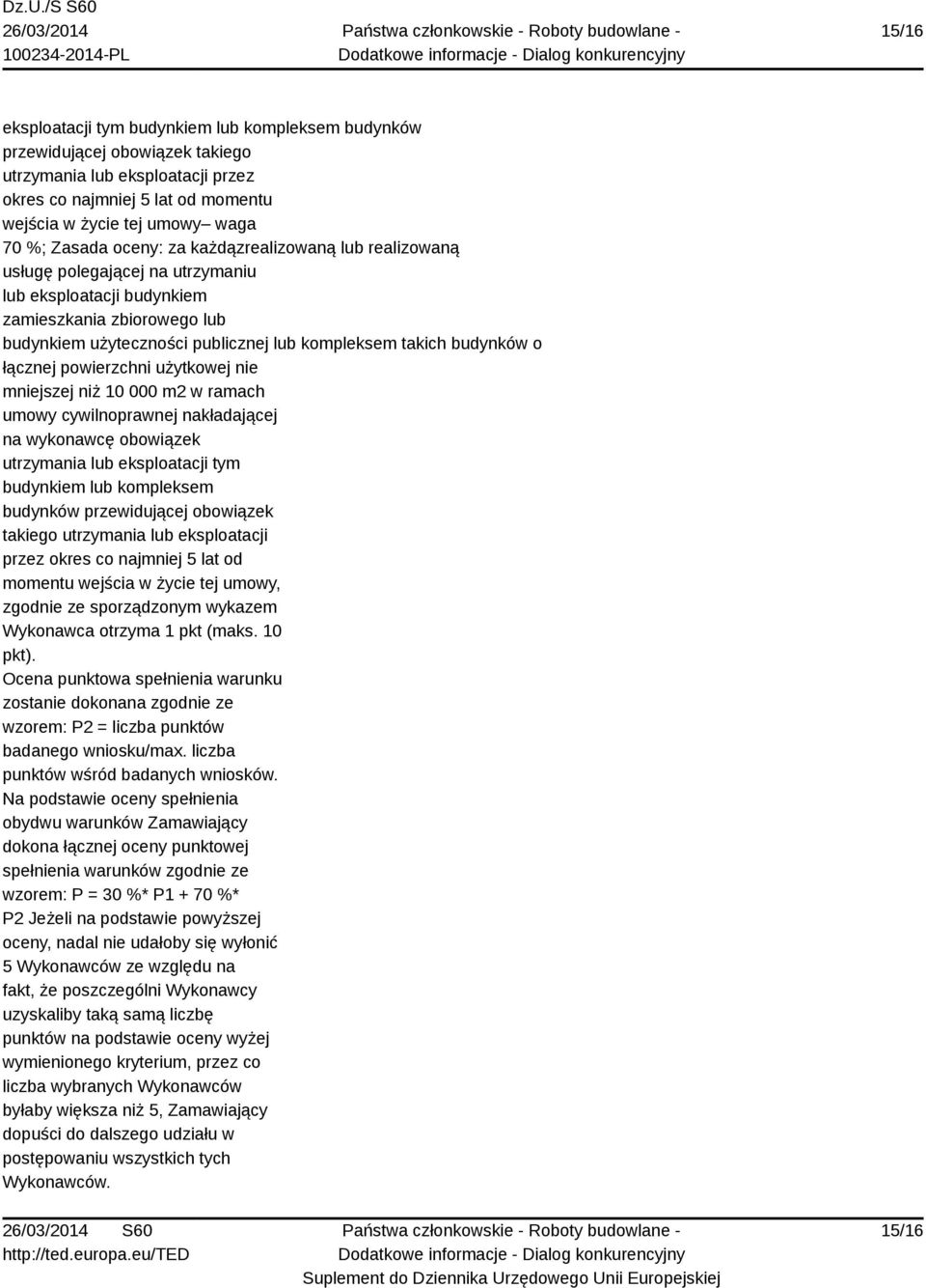 budynków o łącznej powierzchni użytkowej nie mniejszej niż 10 000 m2 w ramach umowy cywilnoprawnej nakładającej na wykonawcę obowiązek utrzymania lub eksploatacji tym budynkiem lub kompleksem