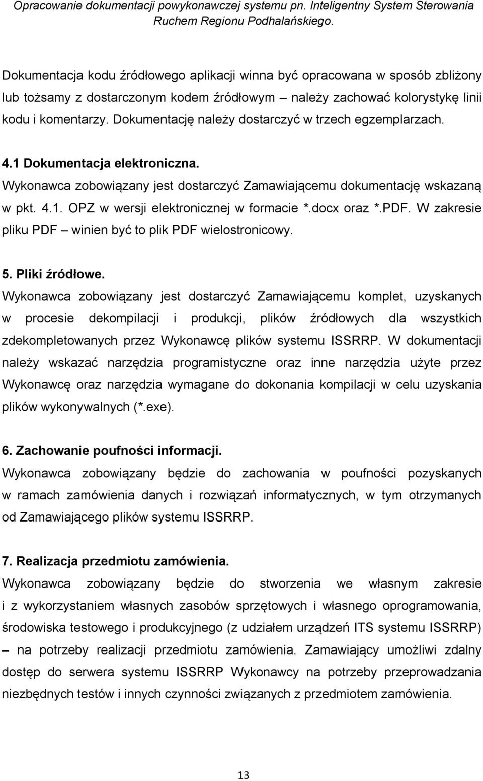 docx oraz *.PDF. W zakresie pliku PDF winien być to plik PDF wielostronicowy. 5. Pliki źródłowe.