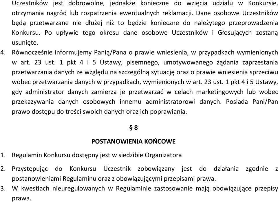 Równocześnie informujemy Panią/Pana o prawie wniesienia, w przypadkach wymienionych w art. 23 ust.