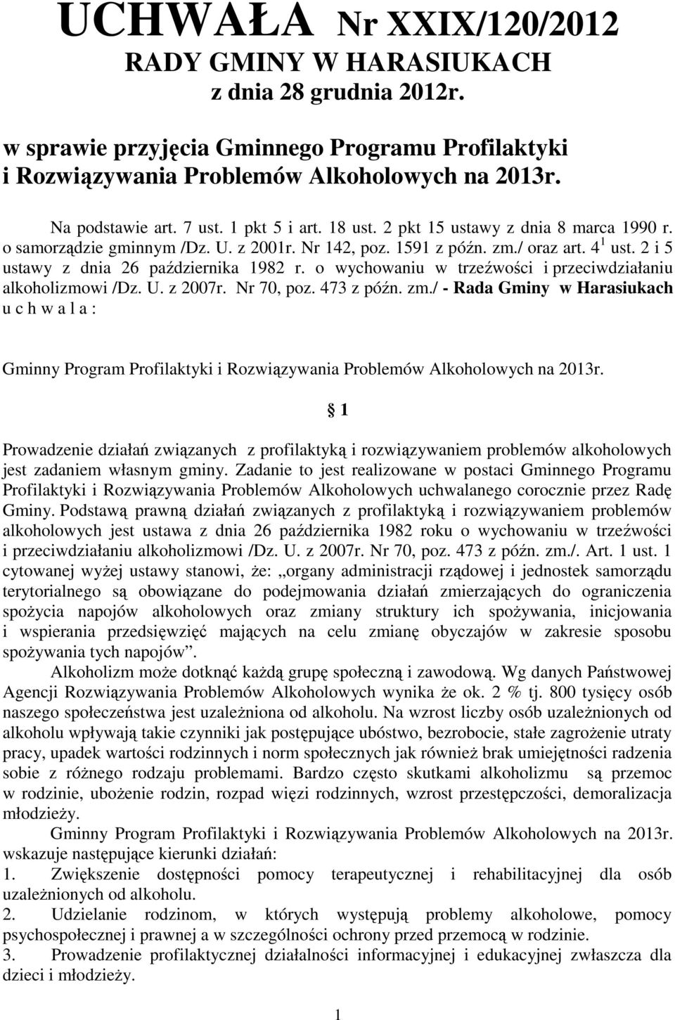 o wychowaniu w trzeźwości i przeciwdziałaniu alkoholizmowi /Dz. U. z 2007r. Nr 70, poz. 473 z późn. zm.