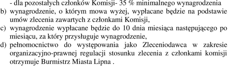 miesiąca następującego po miesiącu, za który przysługuje wynagrodzenie, d) pełnomocnictwo do występowania jako