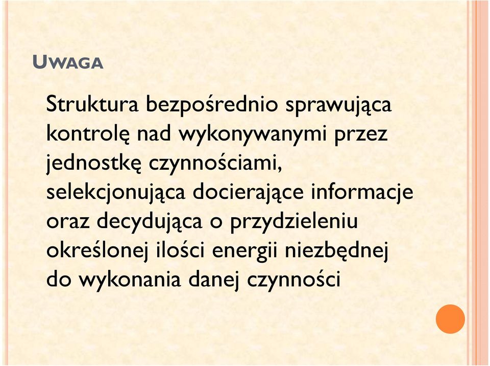 docierające informacje oraz decydująca o przydzieleniu