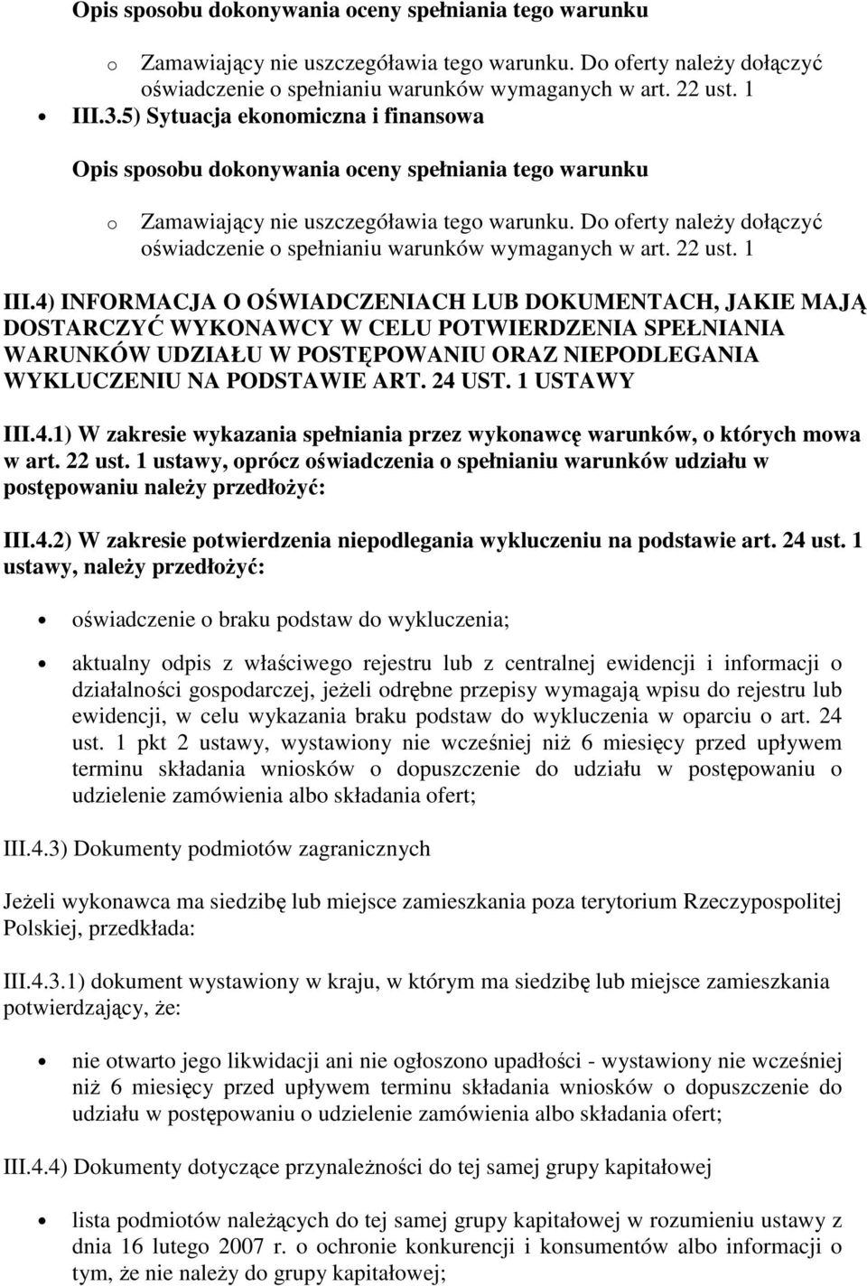 1 USTAWY III.4.1) W zakresie wykazania spełniania przez wykonawcę warunków, o których mowa w art. 22 ust.