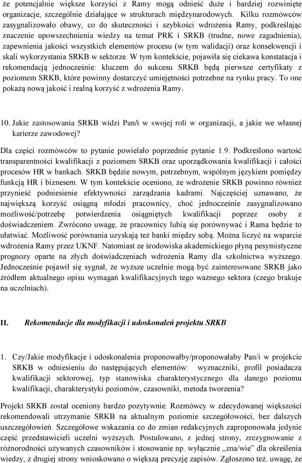 wszystkich elementów procesu (w tym walidacji) oraz konsekwencji i skali wykorzystania SRKB w sektorze.