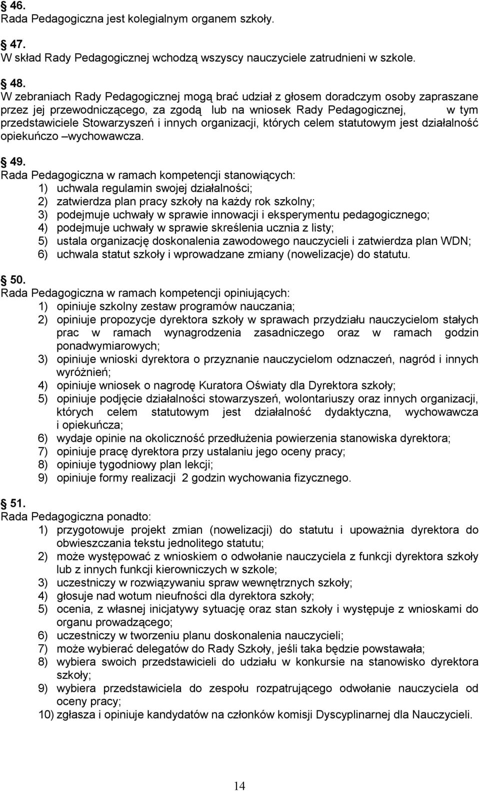 innych organizacji, których celem statutowym jest działalność opiekuńczo wychowawcza. 49.