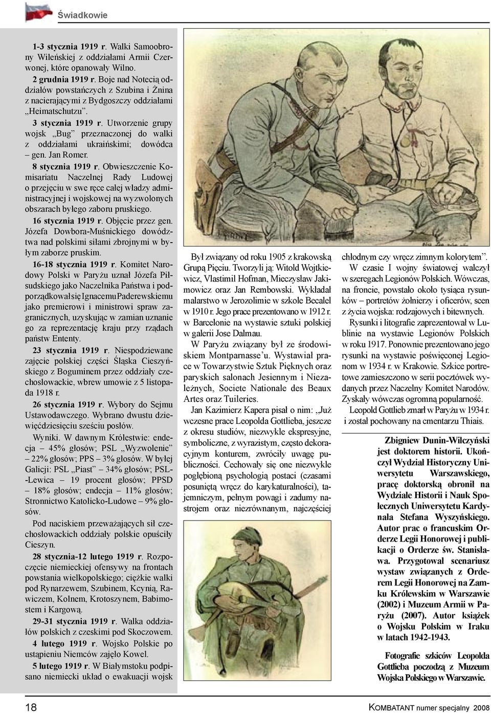 Utworzenie grupy wojsk Bug przeznaczonej do walki z oddziałami ukraińskimi; dowódca gen. Jan Romer. 8 stycznia 1919 r.