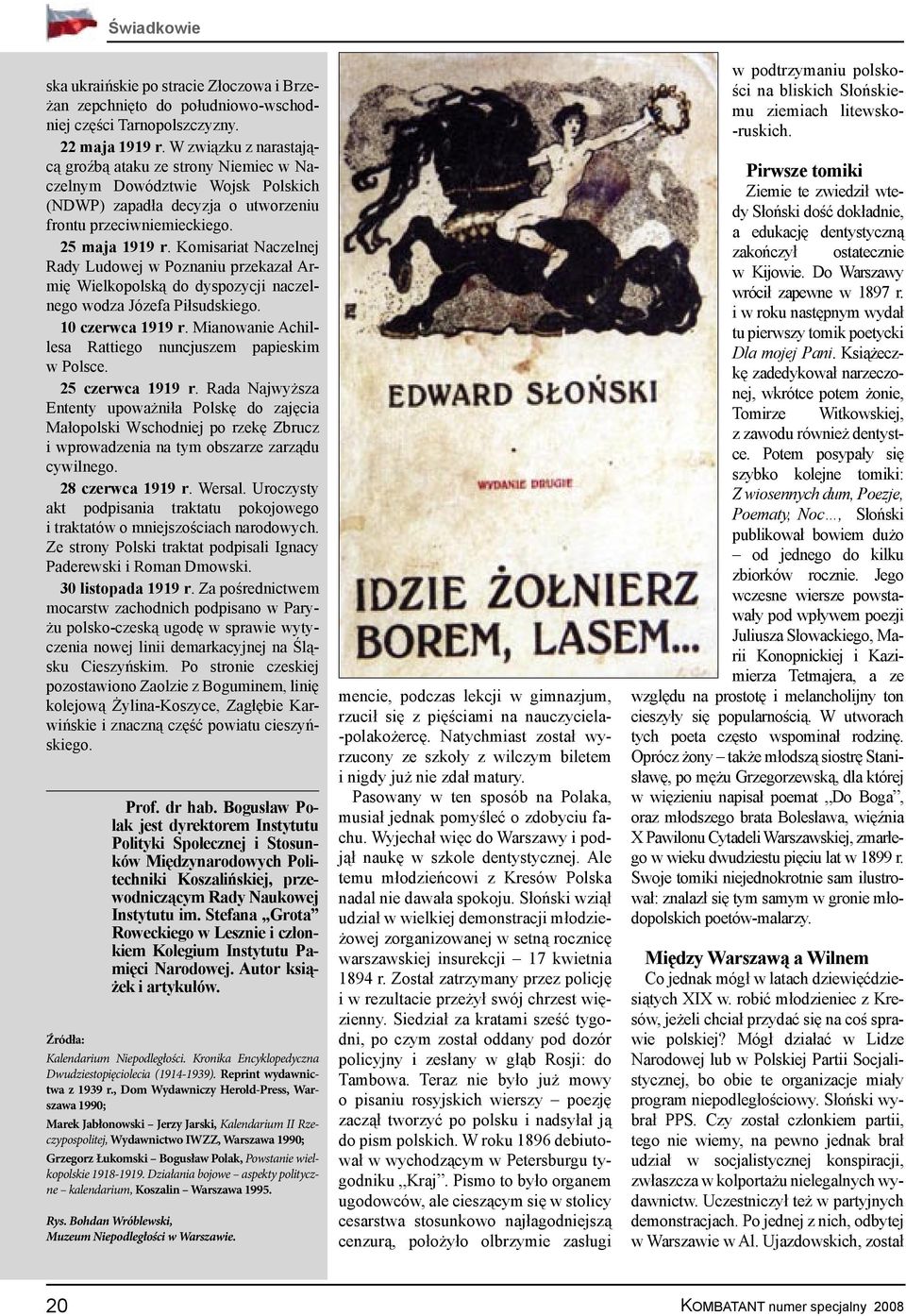 Komisariat Naczelnej Rady Ludowej w Poznaniu przekazał Armię Wielkopolską do dyspozycji naczelnego wodza Józefa Piłsudskiego. 10 czerwca 1919 r.