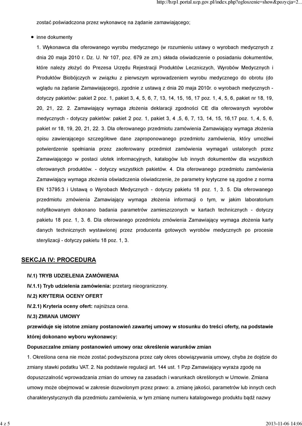 ) składa oświadczenie o posiadaniu dokumentów, które należy złożyć do Prezesa Urzędu Rejestracji Produktów Leczniczych, Wyrobów Medycznych i Produktów Biobójczych w związku z pierwszym wprowadzeniem