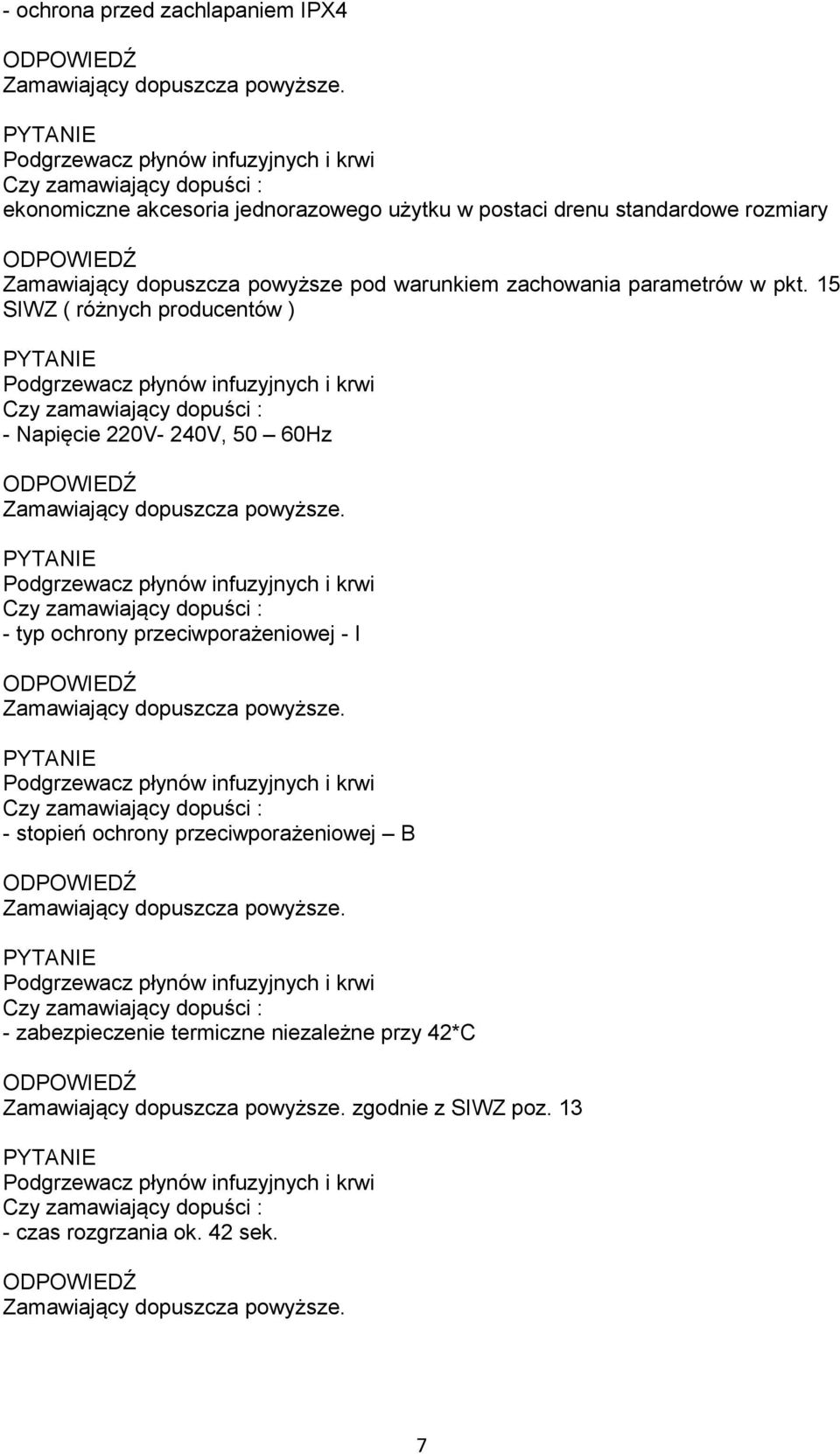 15 SIWZ ( różnych producentów ) - Napięcie 220V- 240V, 50 60Hz - typ ochrony przeciwporażeniowej - I -