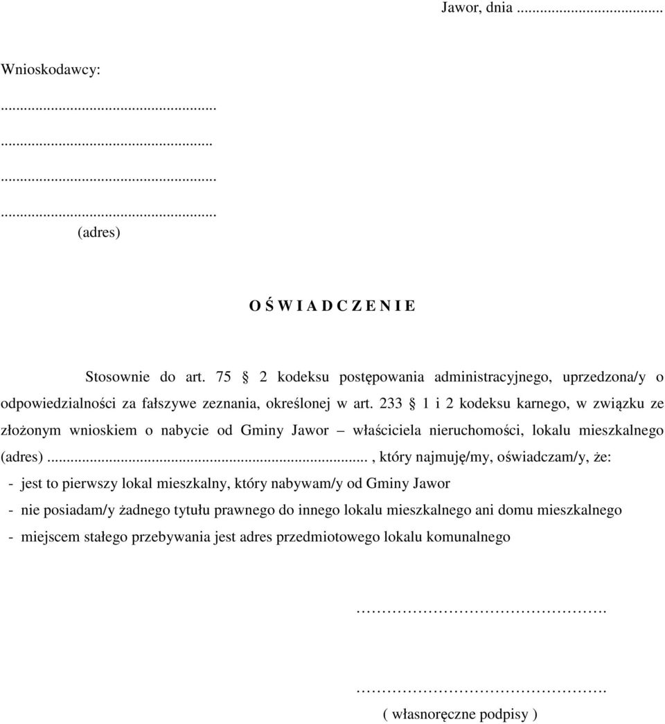 233 1 i 2 kodeksu karnego, w związku ze złożonym wnioskiem o nabycie od Gminy Jawor właściciela nieruchomości, lokalu mieszkalnego (adres).