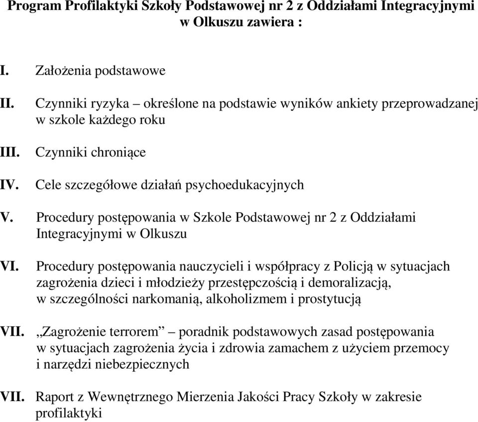 Procedury postępowania w Szkole Podstawowej nr 2 z Oddziałami Integracyjnymi w Olkuszu VI.