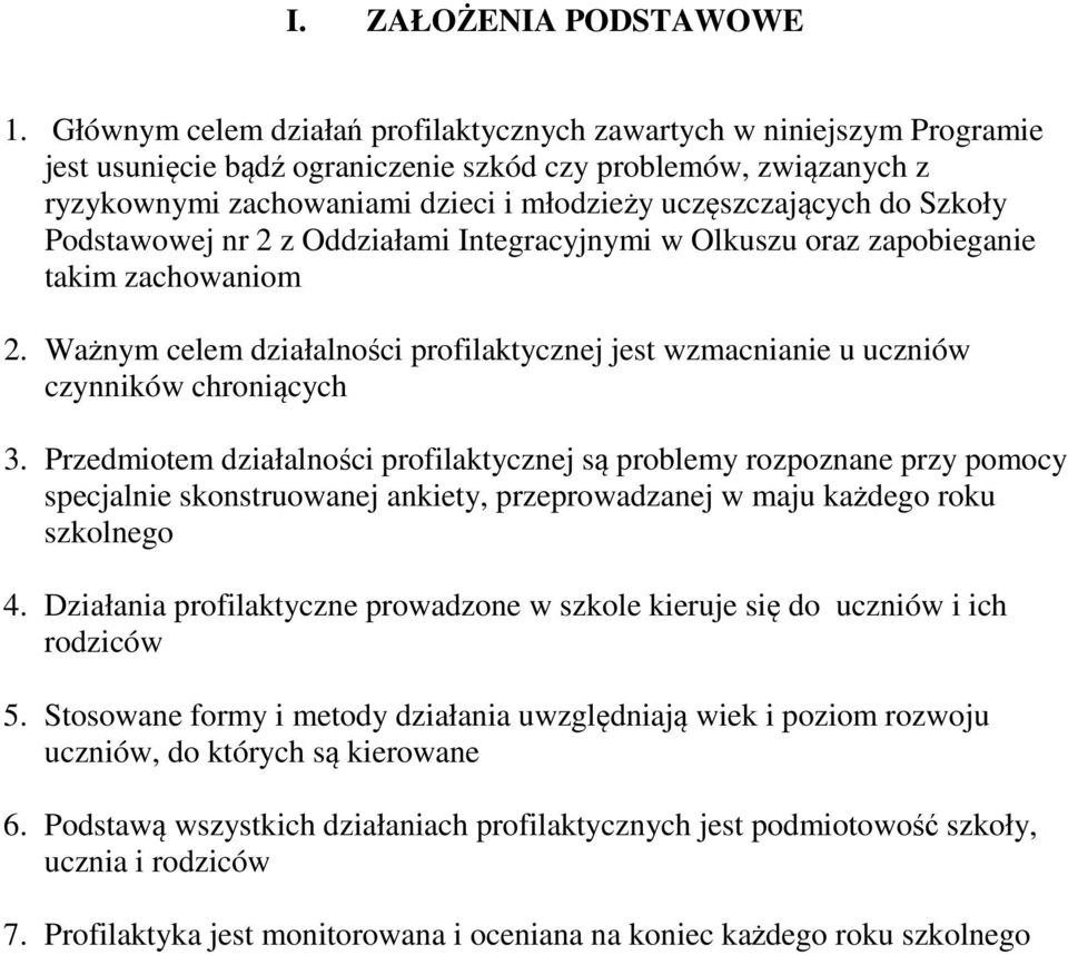 do Szkoły Podstawowej nr 2 z Oddziałami Integracyjnymi w Olkuszu oraz zapobieganie takim zachowaniom 2. Ważnym celem działalności profilaktycznej jest wzmacnianie u uczniów czynników chroniących 3.