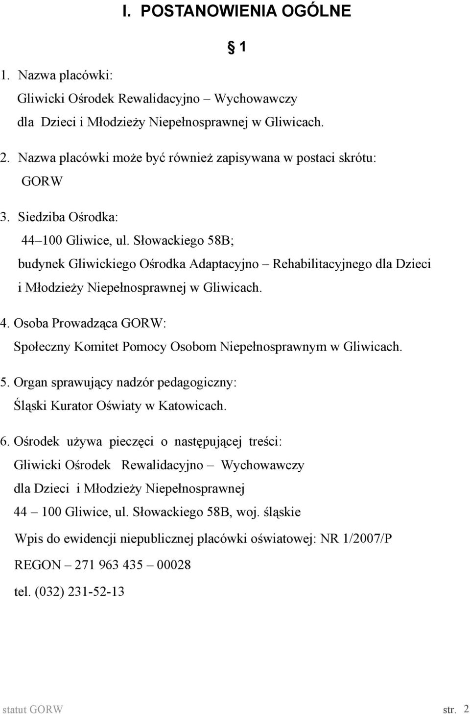 Słowackiego 58B; budynek Gliwickiego Ośrodka Adaptacyjno Rehabilitacyjnego dla Dzieci i Młodzieży Niepełnosprawnej w Gliwicach. 4.