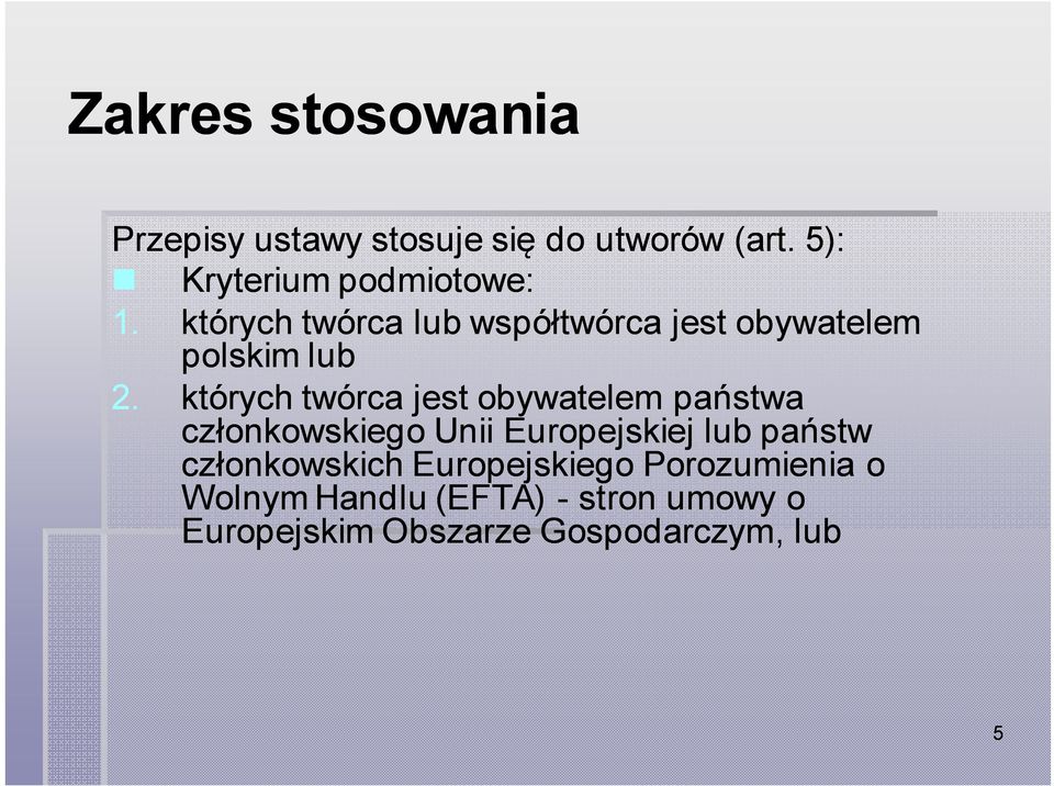 których twórca jest obywatelem państwa członkowskiego Unii Europejskiej lub państw