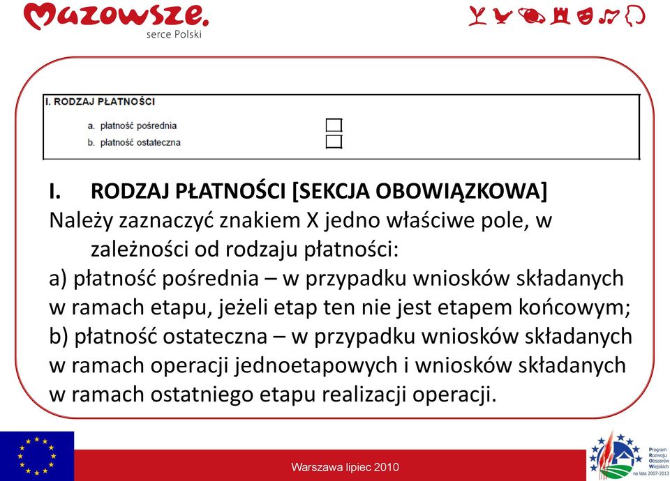 etapu, jeżeli etap ten nie jest etapem koocowym; b) płatnośd ostateczna w przypadku wniosków