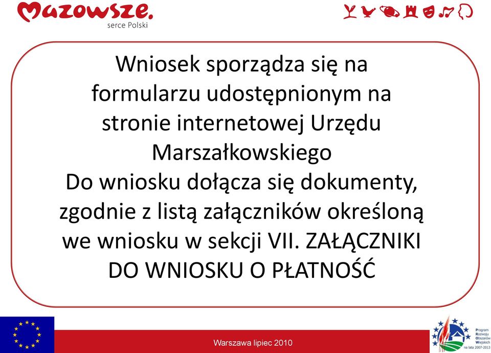 dołącza się dokumenty, zgodnie z listą załączników