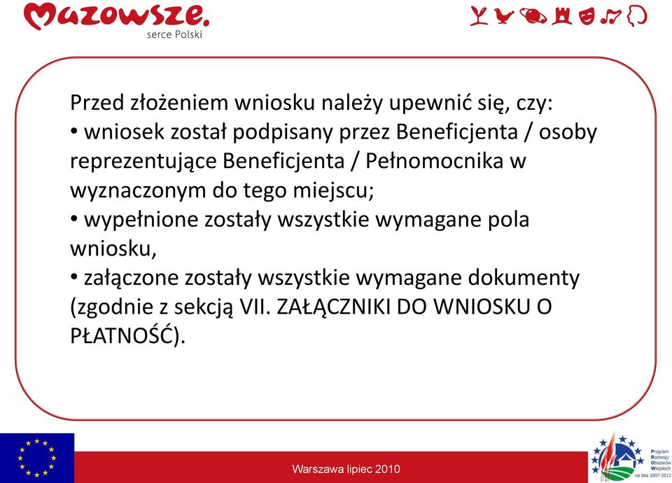 tego miejscu; wypełnione zostały wszystkie wymagane pola wniosku, załączone