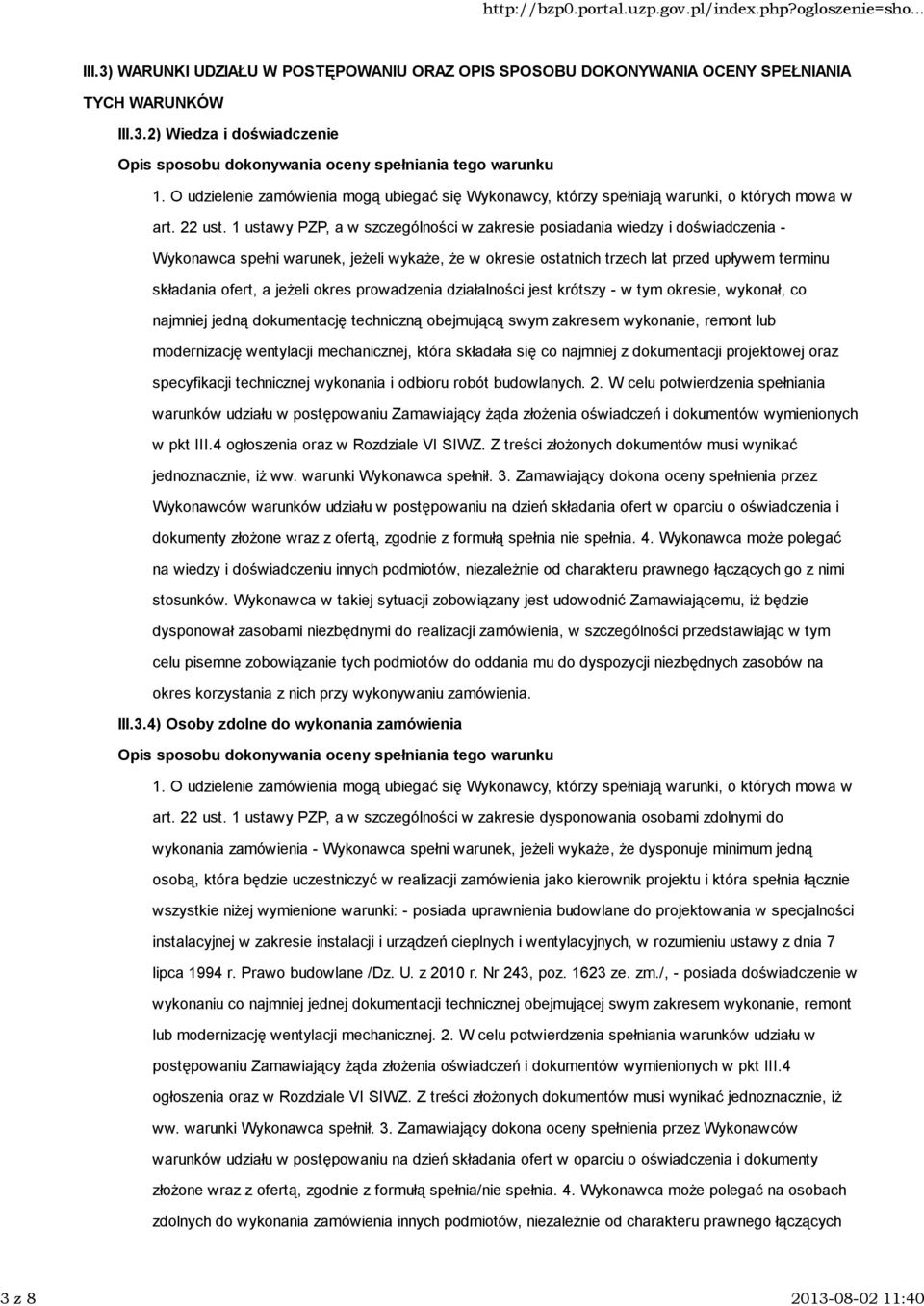 1 ustawy PZP, a w szczególności w zakresie posiadania wiedzy i doświadczenia - Wykonawca spełni warunek, jeżeli wykaże, że w okresie ostatnich trzech lat przed upływem terminu składania ofert, a