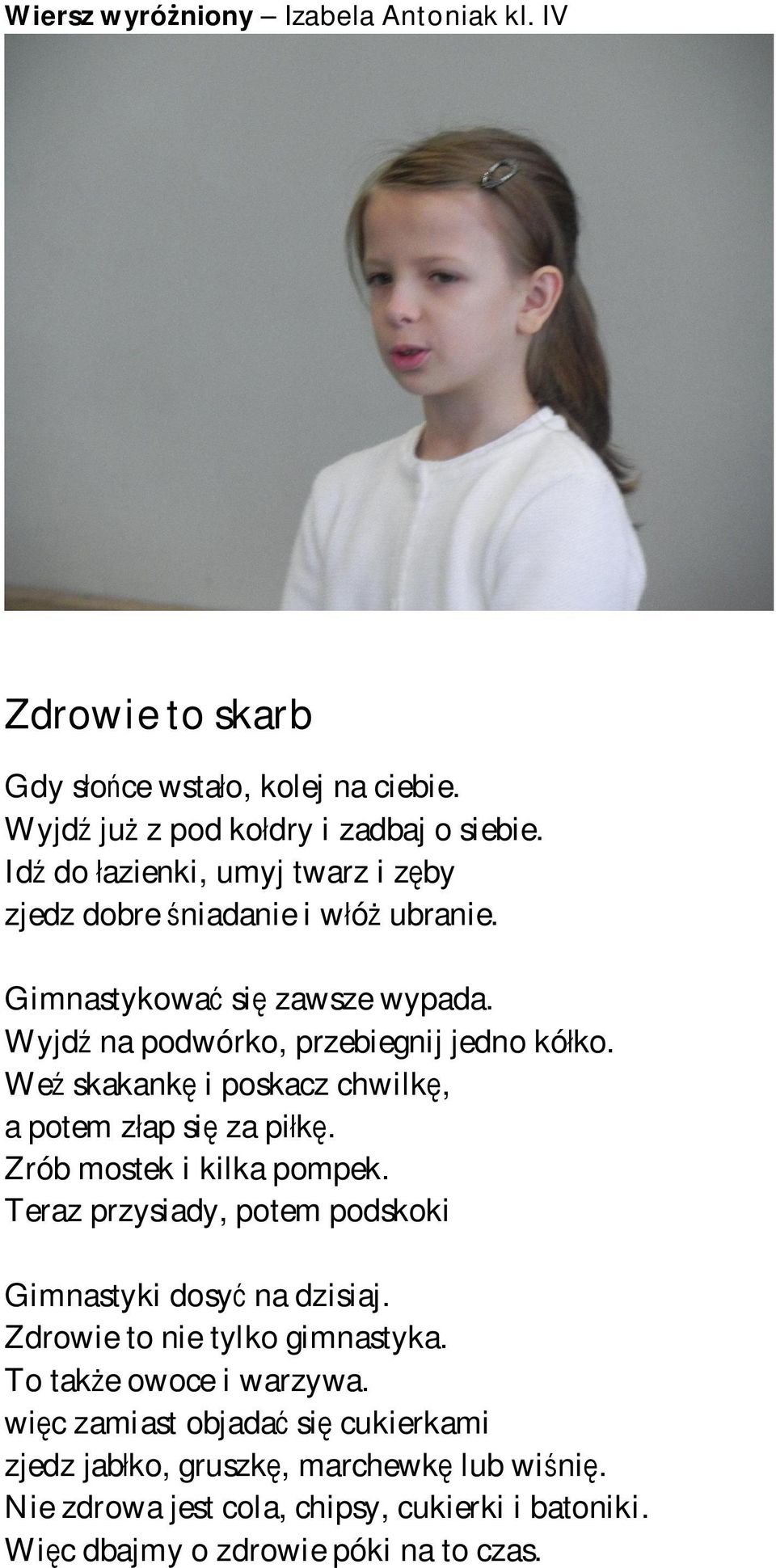 We skakank i poskacz chwilk, a potem z ap si za pi k. Zrób mostek i kilka pompek. Teraz przysiady, potem podskoki Gimnastyki dosy na dzisiaj.