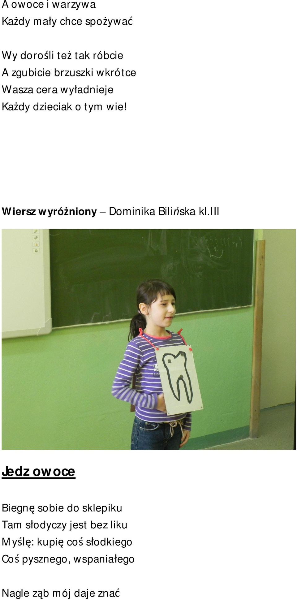 Wiersz wyró niony Dominika Bili ska kl.