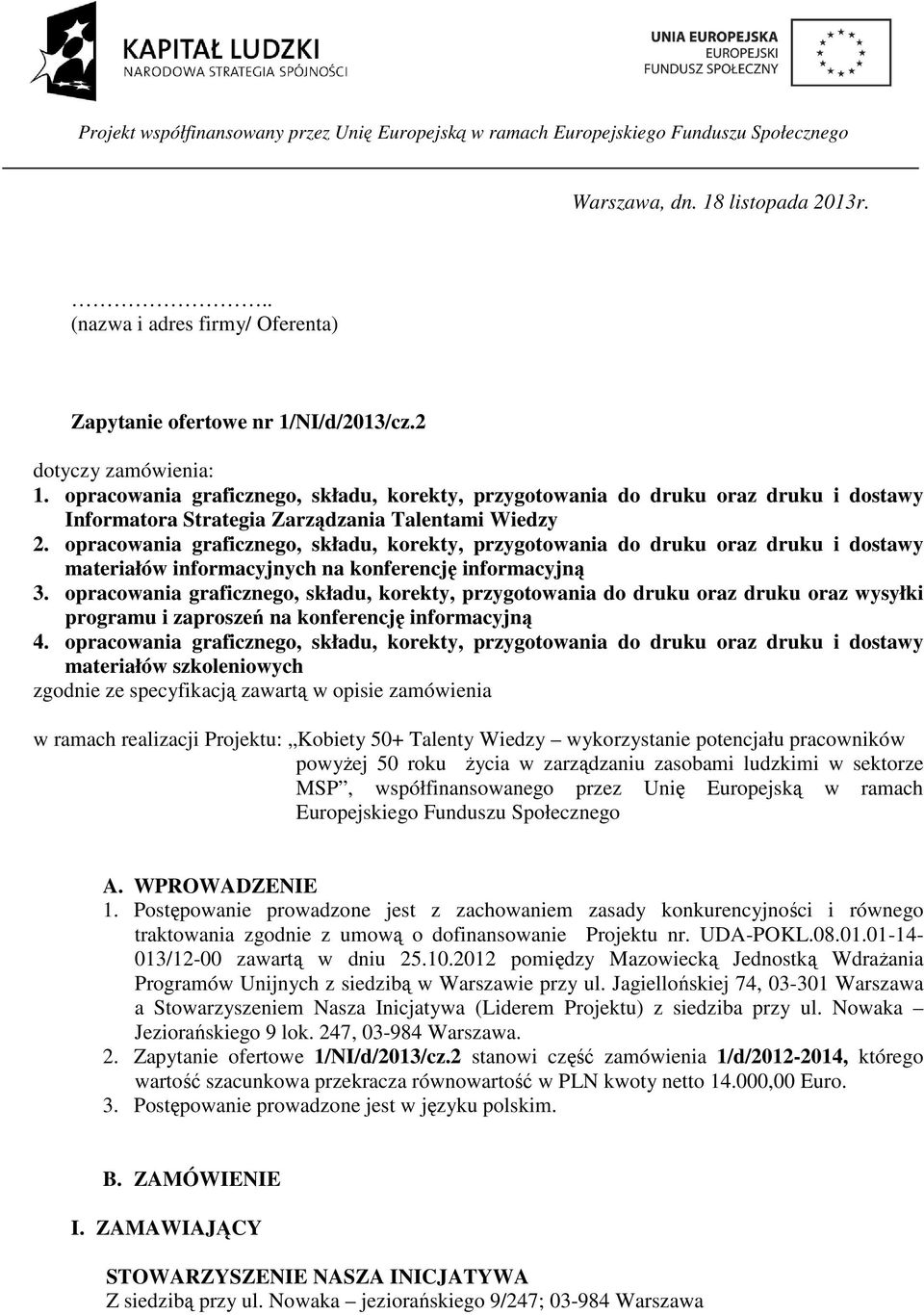 opracowania graficznego, składu, korekty, przygotowania do druku oraz druku i dostawy materiałów informacyjnych na konferencję informacyjną 3.