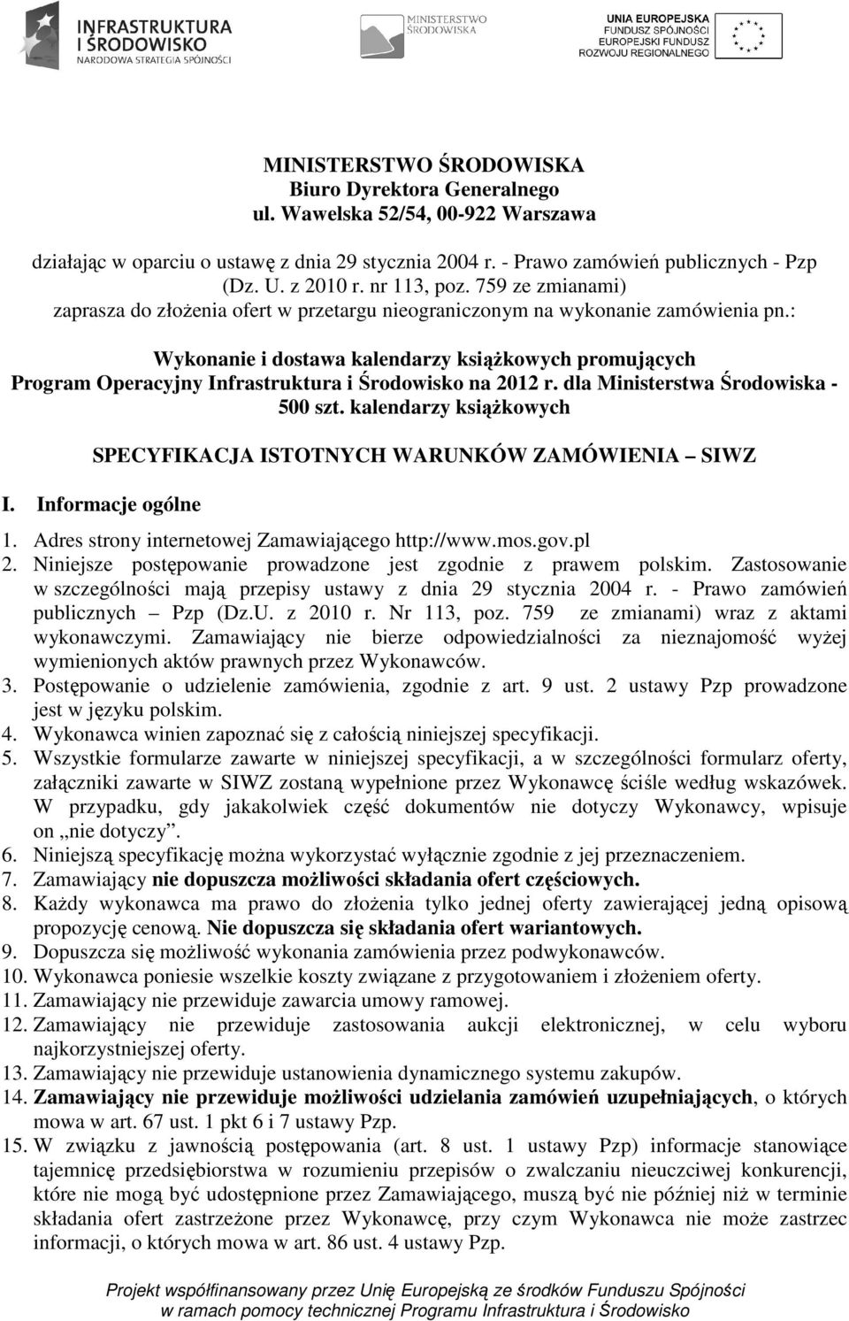 : Wykonanie i dostawa kalendarzy książkowych promujących Program Operacyjny Infrastruktura i Środowisko na 2012 r. dla Ministerstwa Środowiska - 500 szt.